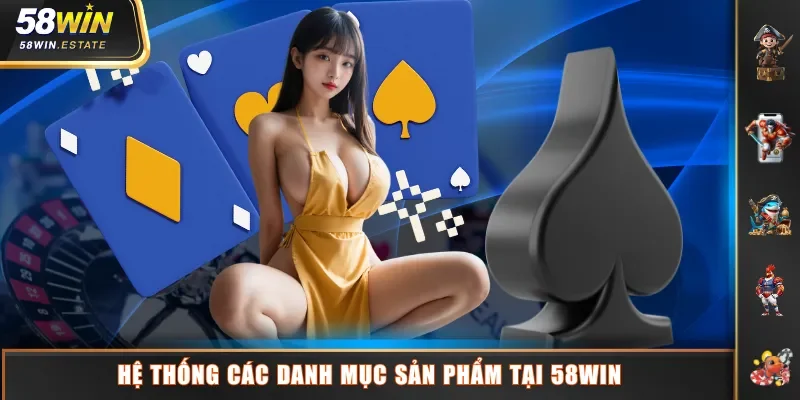 Hệ thống các danh mục sản phẩm tại 58WIN
