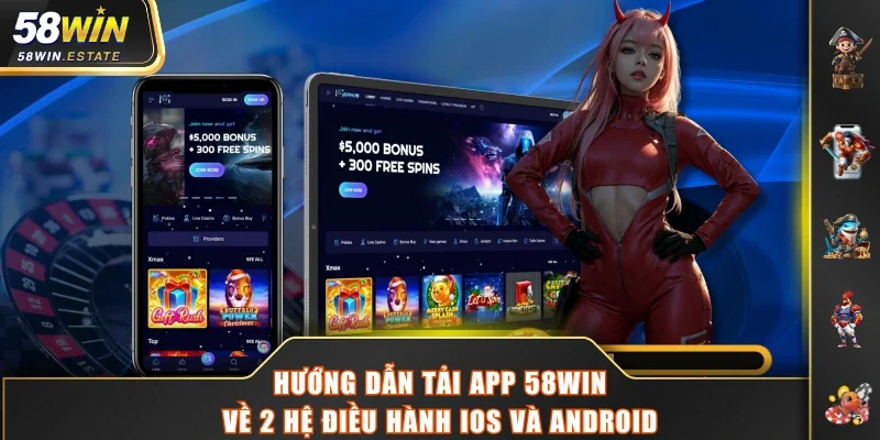 Hướng dẫn tải app 58WIN về 2 hệ điều hành iOS và Android