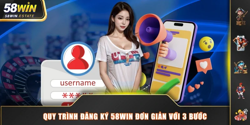 Quy trình đăng ký 58WIN đơn giản với 3 bước