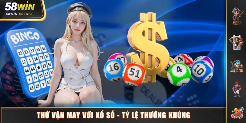 Thử vận may với Xổ Số - Tỷ lệ thưởng khủng
