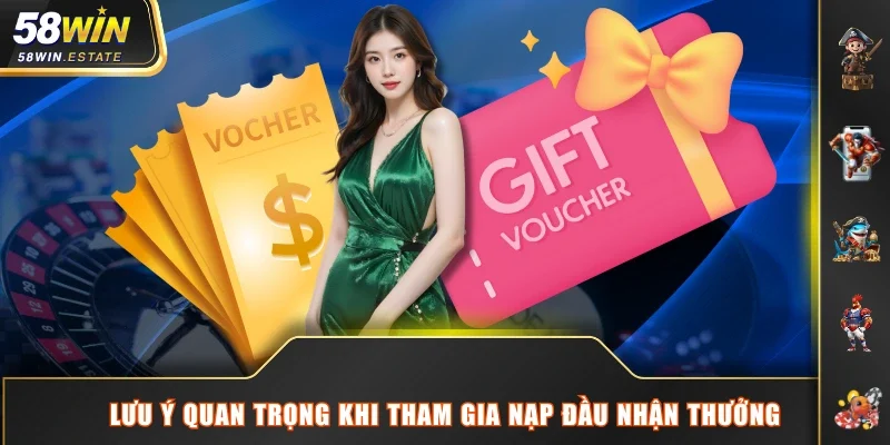 Lưu ý quan trọng khi tham gia nạp đầu nhận thưởng