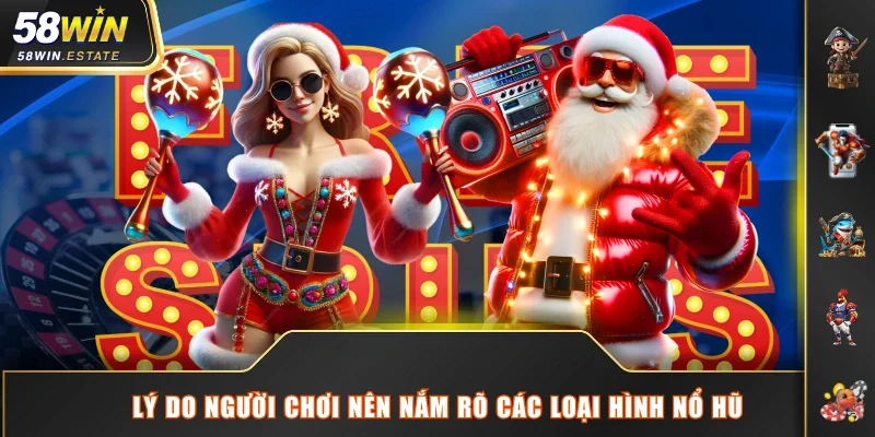 Lý do người chơi nên nắm rõ các loại hình nổ hũ