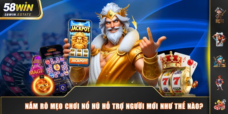 Nắm rõ mẹo chơi nổ hũ hỗ trợ người mới như thế nào?