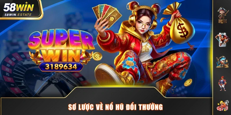 Sơ lược về nổ hũ đổi thưởng