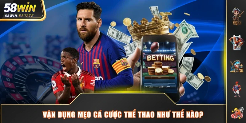 Vận dụng mẹo cá cược thể thao như thế nào?