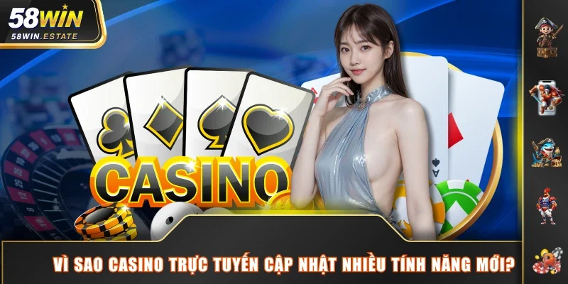 Vì sao casino trực tuyến cập nhật nhiều tính năng mới?
